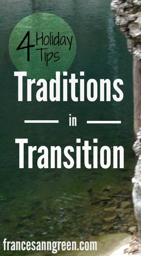 Are your holiday traditions in transition? Here are 4 tips to get through the changing holiday season.