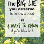 The big lie you deserve to know about, and 4 ways to know if you are falling for it