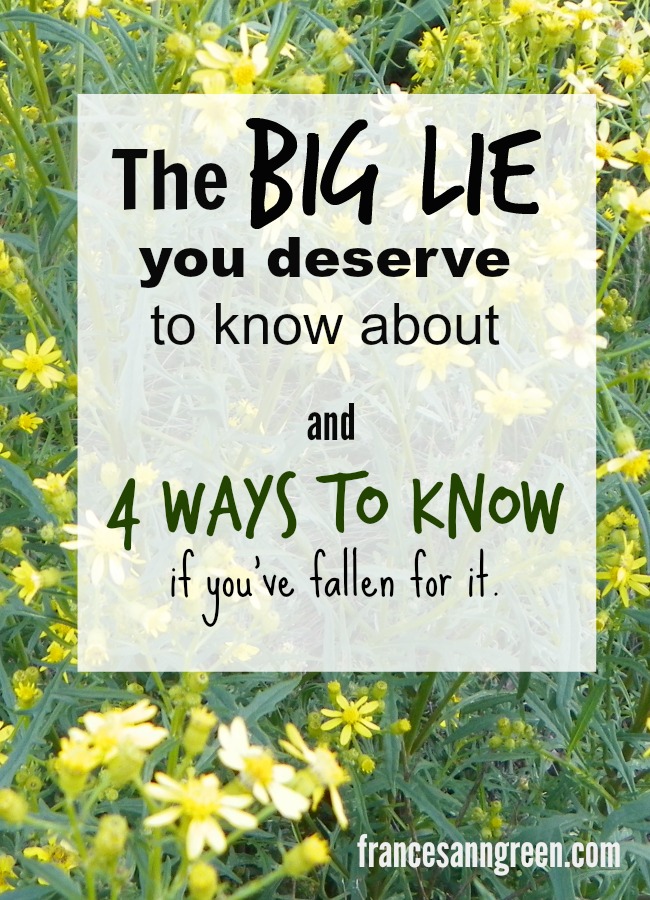 The big lie you deserve to know about, and 4 ways to know if you are falling for it