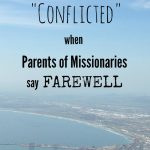 “Conflicted” – When Parents of Missionaries say farewell