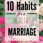 10 Habits for a healthy marriage