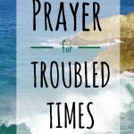 A Prayer for Troubled Times