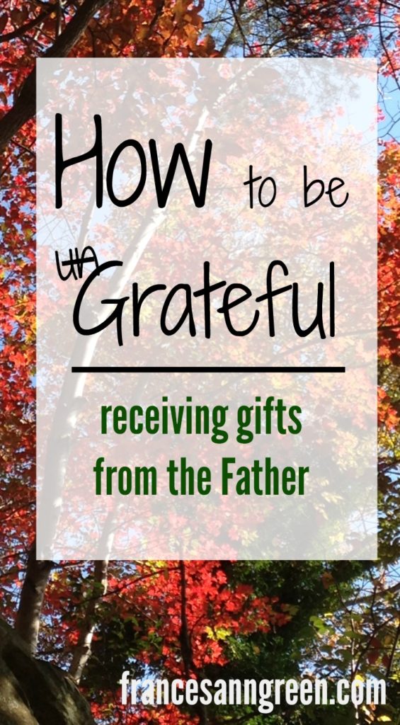 We say "Thankyou for the food", but ungratefully leave other gifts from the Father unwrapped in the crevices of our heart...