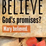 Do you believe God’s promises? Mary believed.