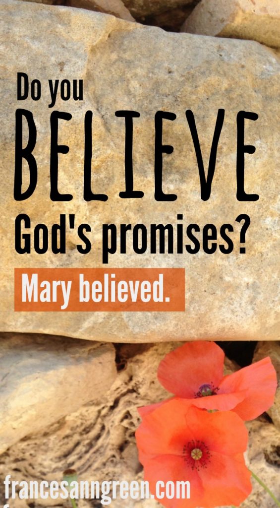 Do you believe God’s promises? Mary believed.