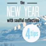 4 Tips to Begin the New Year with soulful reflection