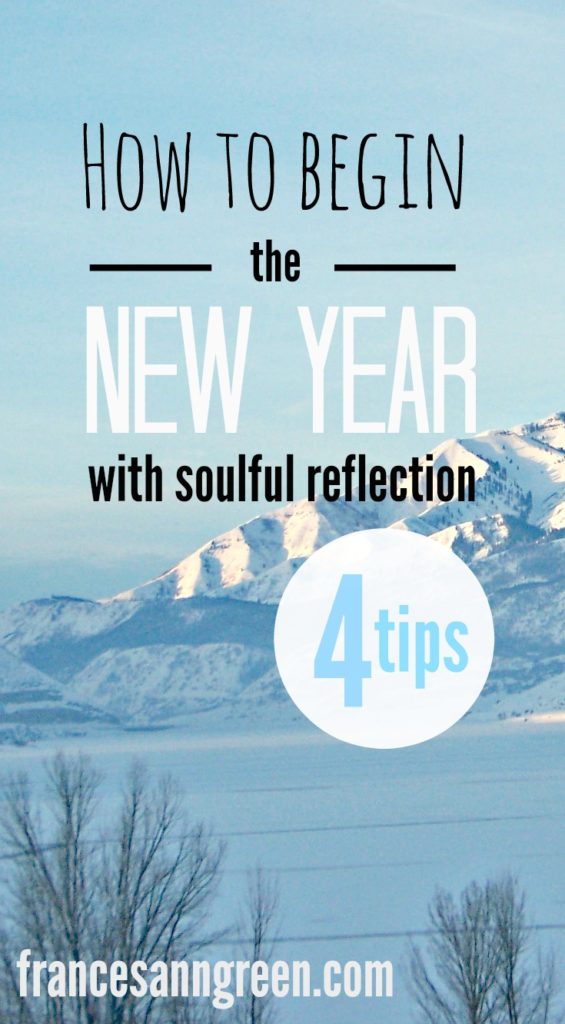 4 Tips - How to begin the New Year with soulful reflection