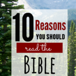 10 Reasons to read the Bible