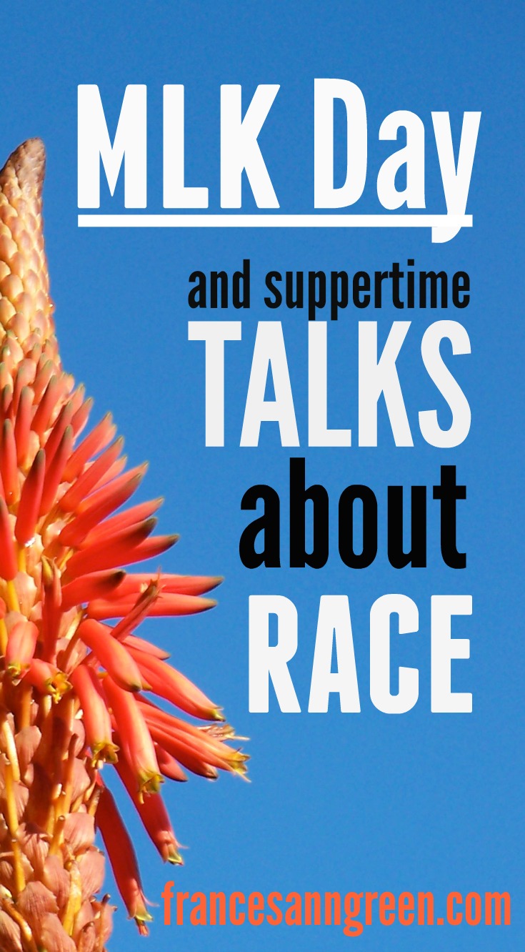 MLK Day and suppertime talks about race