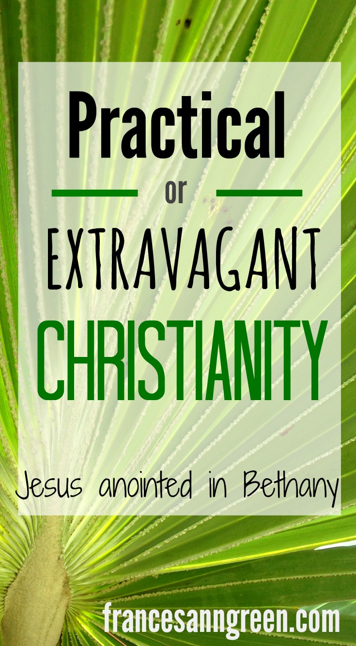 Is you Christianity practical or extravagant?