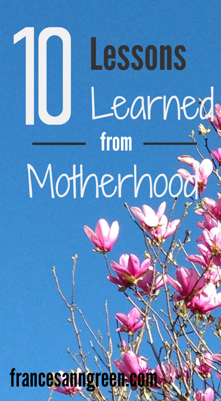 10 Lessons Learned from Motherhood