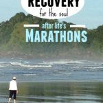 Recovery for the soul after life’s marathons – 3 tips